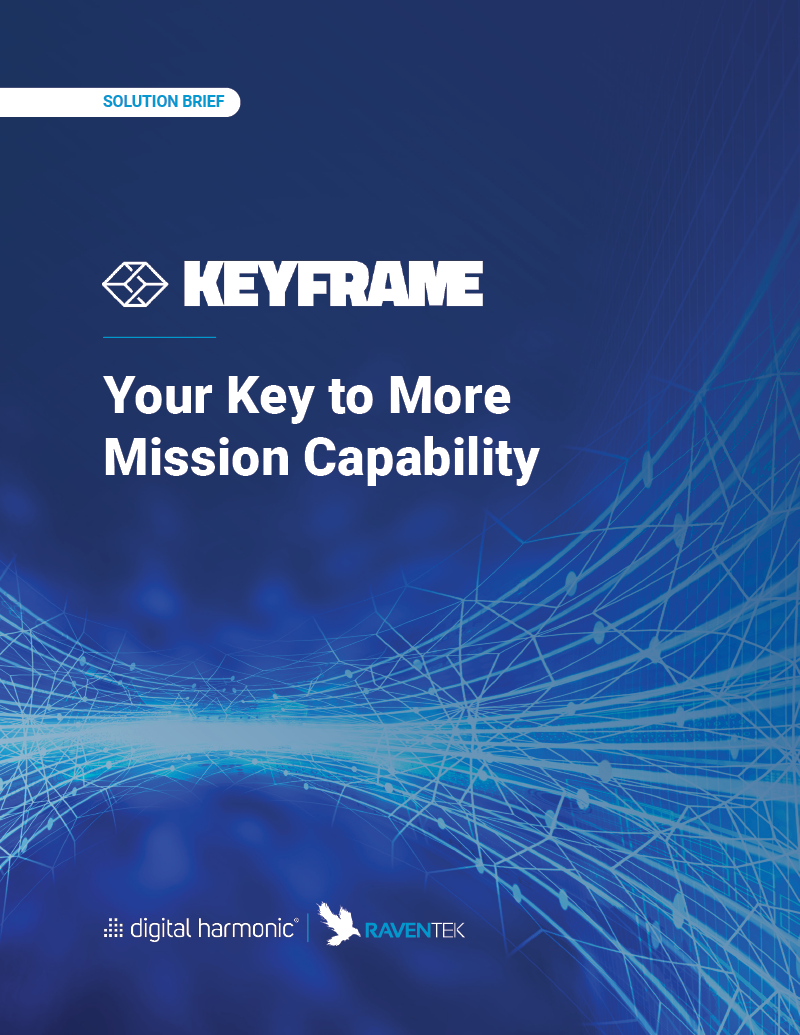 Digital Harmonic’s KeyFrame: Your Key to More Mission Capability